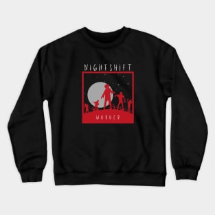 Night Shift Worker Crewneck Sweatshirt